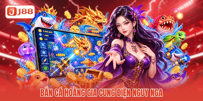 Bắn cá Hoàng Gia cung điện nguy nga