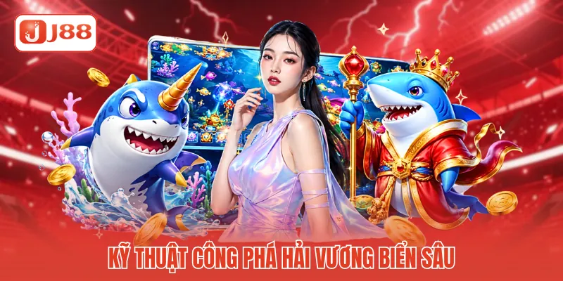 Kỹ thuật công phá hải vương biển sâu