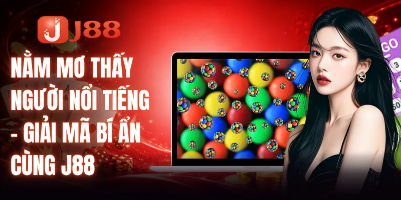Nằm Mơ Thấy Người Nổi Tiếng
