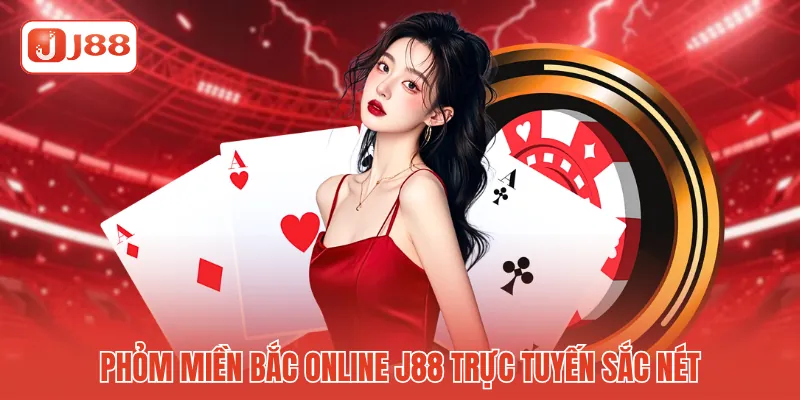 Phỏm miền Bắc online J88 trực tuyến sắc nét